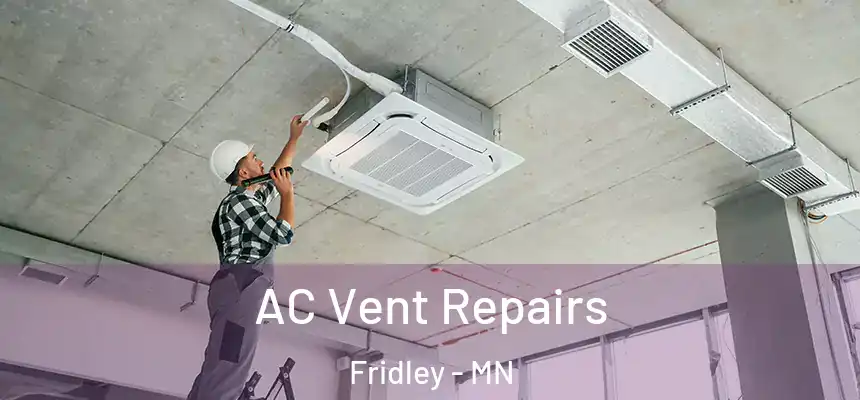  AC Vent Repairs Fridley - MN