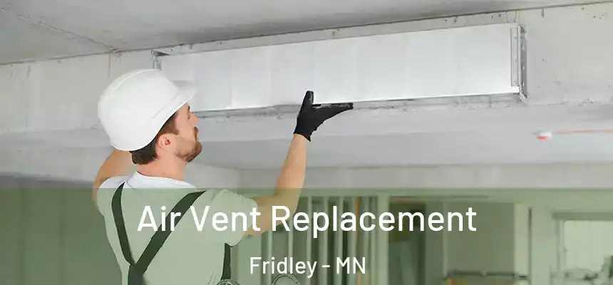  Air Vent Replacement Fridley - MN
