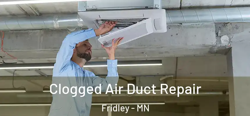  Clogged Air Duct Repair Fridley - MN