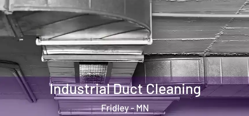  Industrial Duct Cleaning Fridley - MN