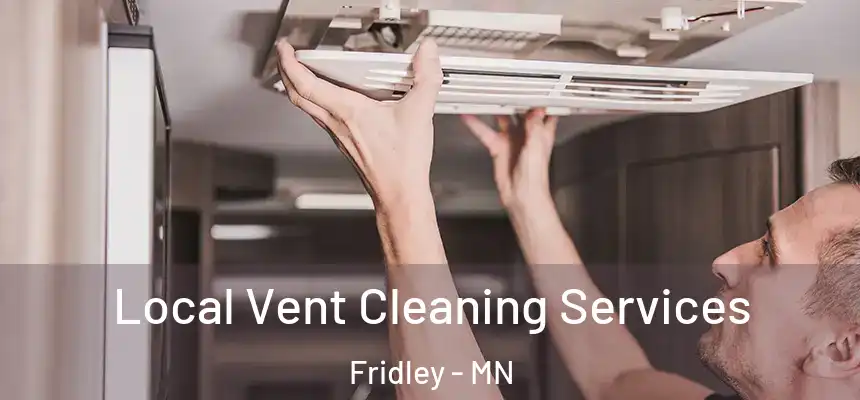  Local Vent Cleaning Services Fridley - MN