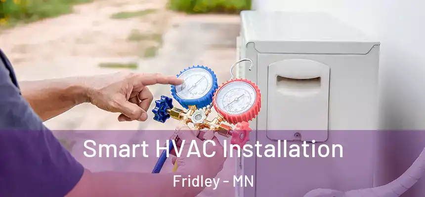 Smart HVAC Installation Fridley - MN