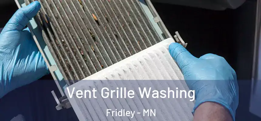  Vent Grille Washing Fridley - MN